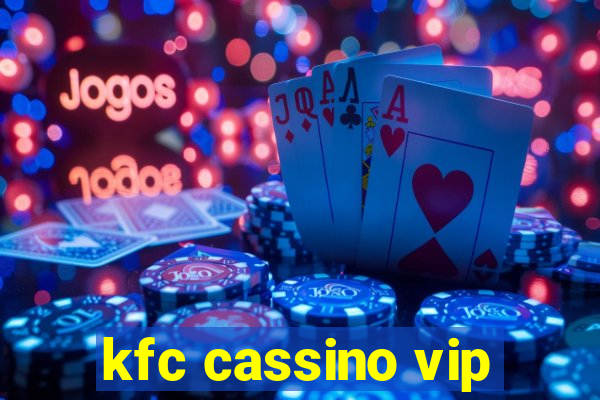 kfc cassino vip